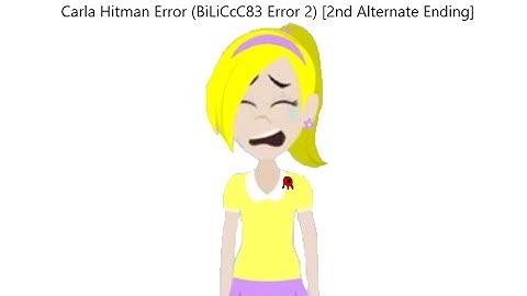 Carla Hitman Error (BiLiCcC83 Error 2) [2nd Alternate Ending]