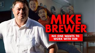 Why does no one want to work with Mike Brewer?