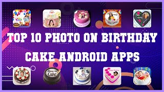 Top 10 Photo on Birthday Cake Android App | Review screenshot 1