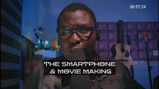 The Smartphone & movie making