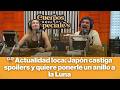 🎌 Actualidad loca: Japón castiga spoilers y quiere ponerle un anillo a la Luna