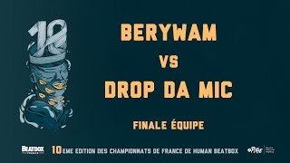 BERYWAM vs DROPDAMIC • Final Team • 2016 FRENCH BEATBOX CHAMPIONSHIP