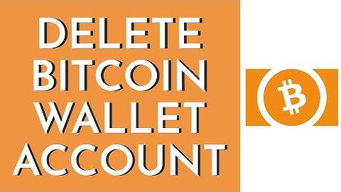 How To Delete Bitcoin Wallet Account (2023)