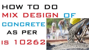 How To Do Mix Design Of Concrete As Per IS Code 10262 | SSD Condition