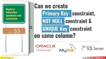 Subscriber Comments Reply Video 53 Can we create primary key, not null and unique key on same column