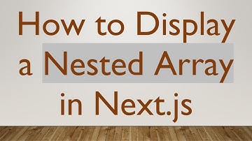 How to Display a Nested Array in Next.js