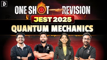 One Shot Revision JEST 2025 | Quantum Mechanics | D PHYSICS
