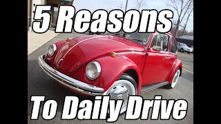 Classic VW BuGs Top 5 Reasons You can Still use a Beetle to Daily Drive