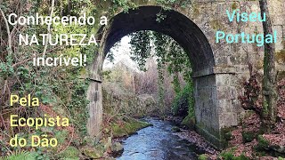 Conhecendo a NATUREZA maravilhosa de Viseu, Portugal pela ECOPISTA DO DÃO