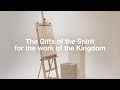 The gifts of the spirit for the work of the kingdom go but wait