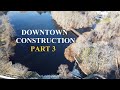 Downtown Construction Main Street Part 3