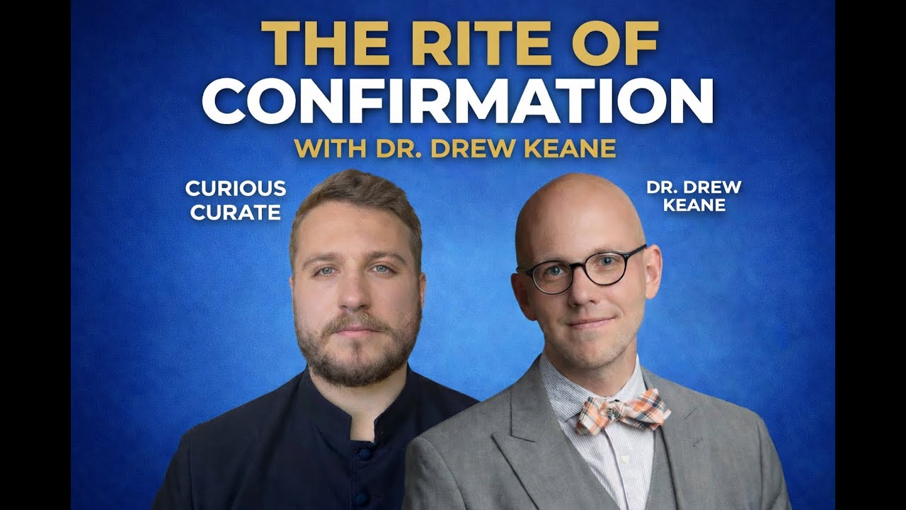Reconsidering Confirmation (Dr. Drew Keane)