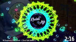 DJ Someone You loved - ( Ever Sklr Remix )