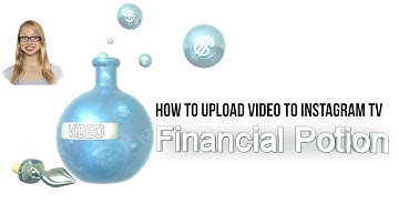 How To Upload A Video to Instagram TV [IGTV] on Your Computer