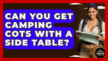 Can You Get Camping Cots With A Side Table? - Exploring Campgrounds