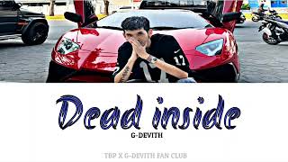 G-DEVITH DEAD INSIDE (LYRIC VIDEO)
