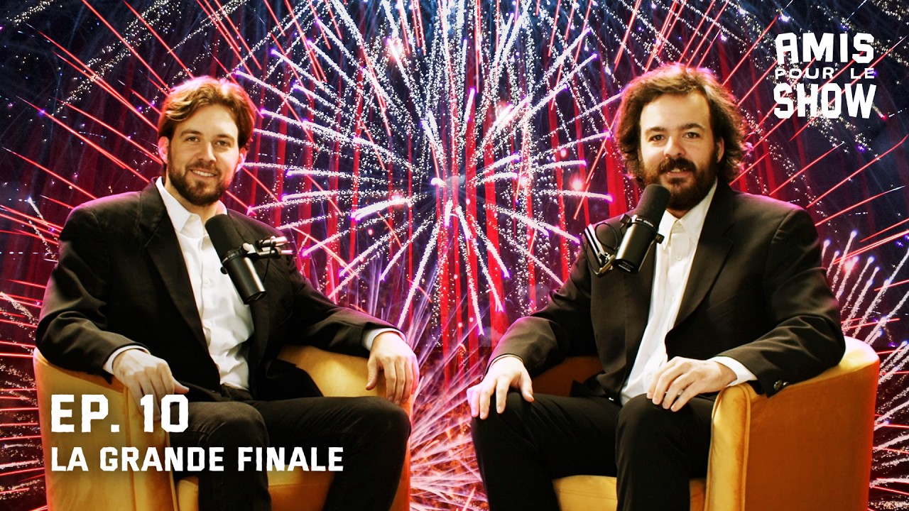 AMIS POUR LE SHOW | Ep. 10: La Grande Finale