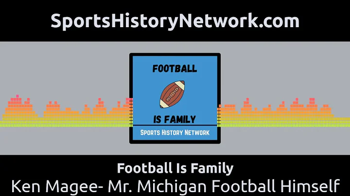 Football Is Family - Ken Magee- Mr. Michigan Footb...