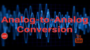 Analog to Analog Conversion