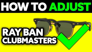How To Adjust Ray Ban Clubmasters (2025) - Step by Step