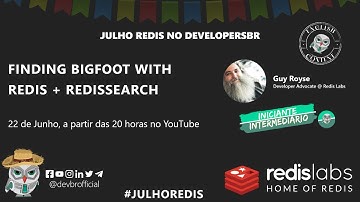 [#JulhoRedis | English Content] Finding Bigfoot with Redis + RedisSearch