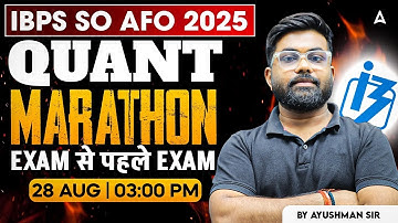 IBPS SO AFO Prelims Preparation 2025 | IBPS AFO Quant Marathon | IBPS AFO Quantitative Aptitude