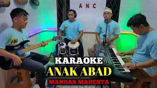 ANAK ABAD KARAOKE MANDAR MAHESTA ( NADI BARAKA ) NADA COWOK