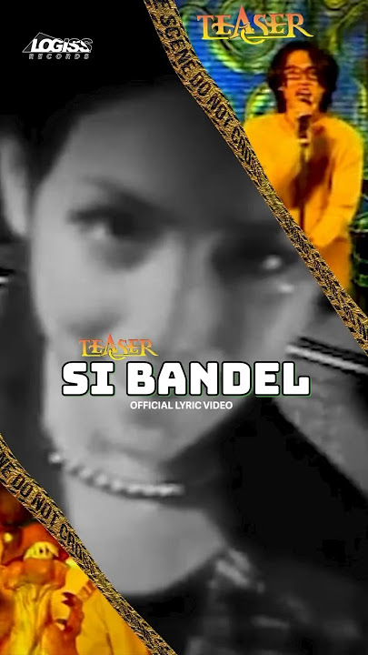 Teaser - Si Bandel (Official Lyric Video)