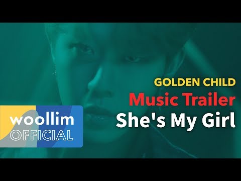 골든차일드(Golden Child) ‘She’s My Girl’ Music Trailer
