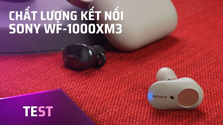 Sony wf-1000x m3 so sánh bose true wireless