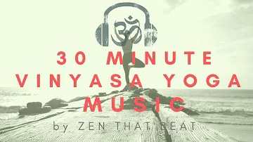30 Minute Modern Vinyasa Yoga Music Playlist