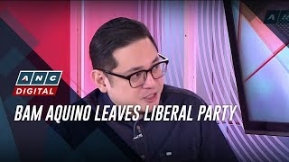 Bam Aquino leaves Liberal Party | ANC