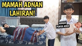 ADNAN BANTU MAMAH LAHIRAN! PUNYA ADEK BARU