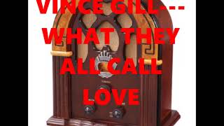 Watch Vince Gill What They All Call Love video