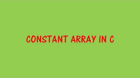 Constant Arrays in C