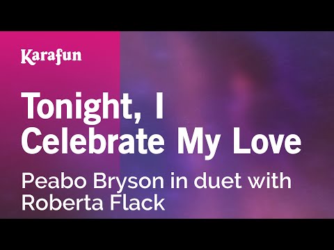 Karaoke Tonight, I Celebrate My Love - Peabo Bryson *