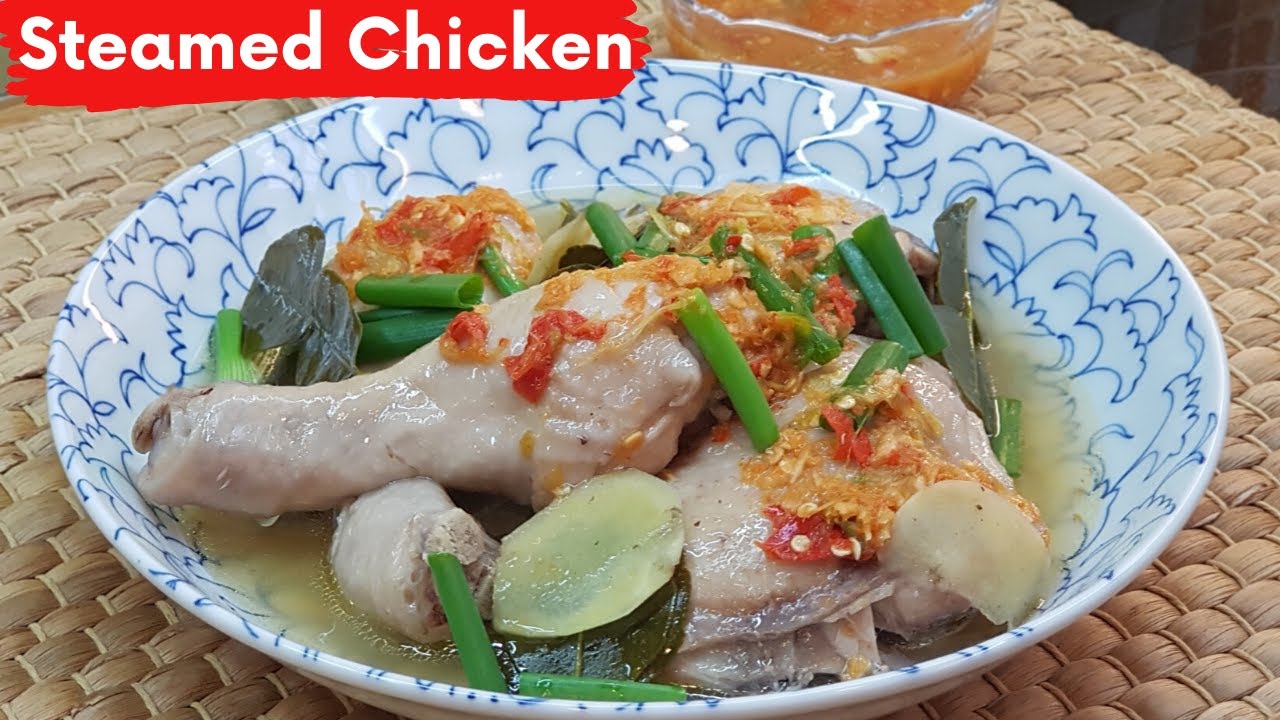 Spicy Steamed Chicken with Kaffir Lime Leaves ไก่นึ่งใบมะกรูด YouTube