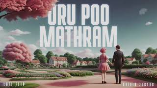 Oru Poo Mathram LoFi Flip by Dhipin Justus