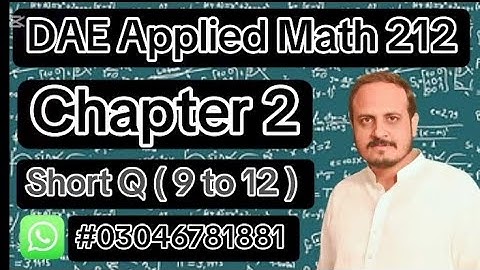 DAE MATH 212 || 2nd Year || Applied Mathematics 212 || Chapter 2 || Short Question (9 to 12)
