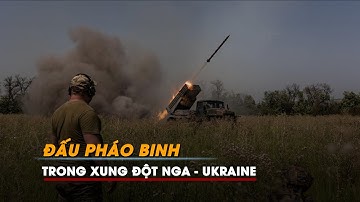 Phương Tây bình luận gì về cuộc đấu pháo binh trong xung đột Nga - Ukraine?
