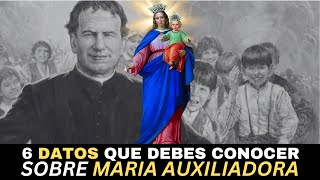 6 datos que debes conocer sobre Maria Auxiliadora de 2024