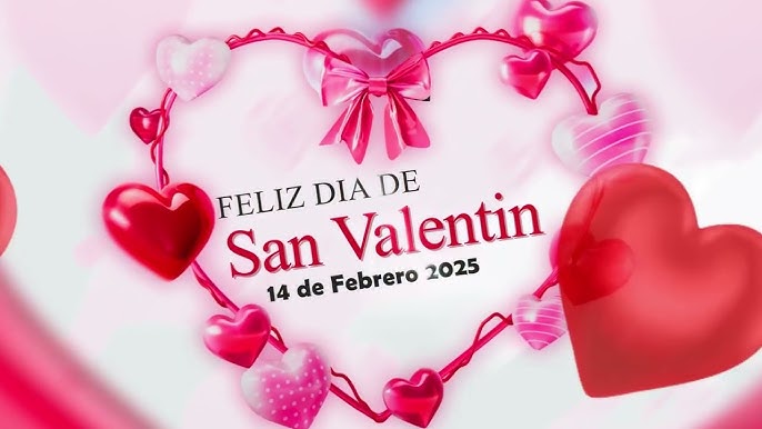 Feliz Dia de San Valentin - 2025