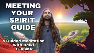 Meeting Your Spirit Guide - a Guided Meditation with Reiki & ASMR