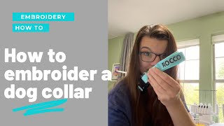 How to machine embroider a dog collar | Embroidery on webbing