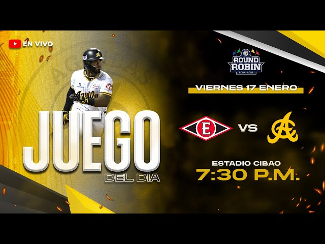 LEONES DEL ESCOGIDO VS ÁGUILAS CIBAEÑAS | ROUND ROBIN 2024-25