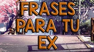 Frases para tu ex