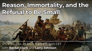 Download Lagu Reason, Immortality, and the Refusal to Be Small— IPC Meeting #134 MP3