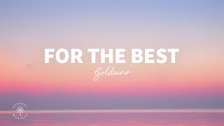 Download Lagu Goldaine - For The Best (Lyrics) MP3