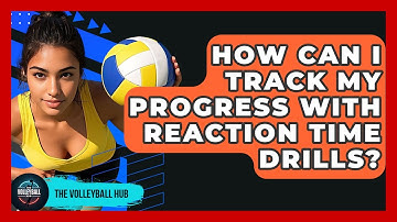 How Can I Track My Progress With Reaction Time Drills? - The Volleyball Hub