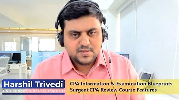 Mr. Harshil Trivedi: CPA Information & Examination Blueprints| Surgent CPA Review Course Features